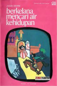 Berkelana Mencari Air Kehidupan