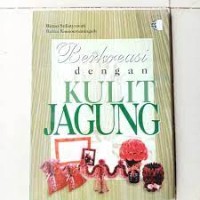 Berkreasi dengan Kulit Jagung