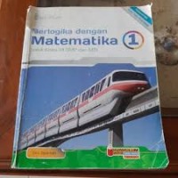 Berlogika dengan Matematika [Jilid 1]: untuk SMP & MTs Kls VII - Kurtilas