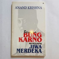 Bersama Bung Karno : Menggapai Jiwa Merdeka