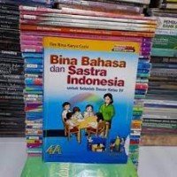 Bina Bahasa dan Sastra Indonesia [4a] : Untuk SD Kelas IV semester 1