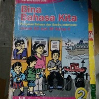 Bina Bahasa Kita [2] : Pelajaran Bahasa dan Sastra Indonesia untuk SD/MI Kelas II