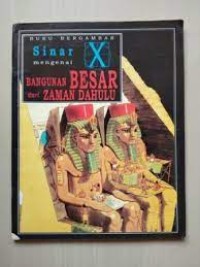 Buku Bergambar Sinar X Mengenai: Bangunan Besar dari Zaman Dahulu