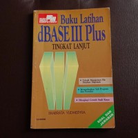 Buku Latihan Dbase III Plus: Tingkat Lanjut Soal & Jawab