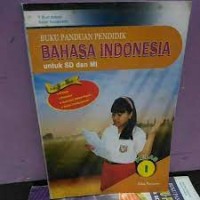 Buku Panduan Pendidik Bahasa Indonesia untuk SD dan MI Kelas I