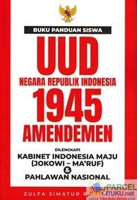 Buku Panduan Siswa: UUD Negara Republik Indonesia 1945 [Amandemen]