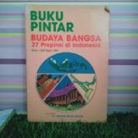 Buku Pintar Budaya Bangsa 27 Propinsi di Indonesia