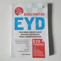 Buku Pintar EYD=Pedoman Umum Ejaan Bahasa Indonesia yang Disempurnakan