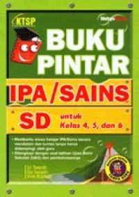 Buku Pintar IPA/Sains SD : Untuk Kelas IV, V, dan VI