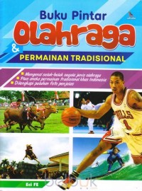 Buku Pintar Olahraga & Permainan Tradisional