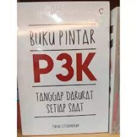 Buku Pintar P3K : Tanggap Darurat Setiap Saat