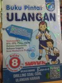 Buku Pintar Ulangan Harian, Ulangan Semester 1 & 2: untuk SMP/MTs Kls. VIII Sem. 1 & 2 [Kurtilas]