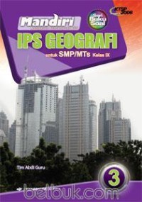 Seri Buku Soal Mandiri IPS Geografi [Jilid 3]: untuk SMP/MTs Kls. IX [KTSP th. 2006]
