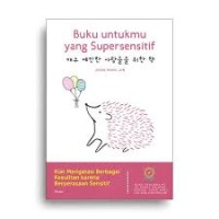 Buku Untukmu yang Supersensitif: Kiat Mengatasi Berbagai Kesulitan...
