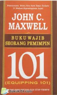 Buku Wajib Seorang Pemimpin Seratus Satu=Equipping 101