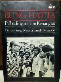 Bung Hatta: Pribadinya Dalam Kenangan= 84 Artikel Mengenai BUng Hatta