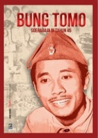 Seri Buku Tempo: Bung Tomo: Soerabaja di Tahun 45