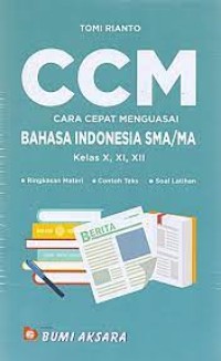 Cara Cepat Menguasai Bahasa Indonesia SMA/MA Kls. X, XI, XII
