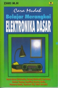 Cara Mudah Belajar Merangkai Elektronika Dasar