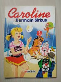 Caroline Bermain Sirkus