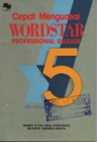 Cepat Menguasai Wordstar Professional Release 5