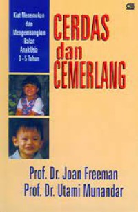 Cerdas dan Cemerlang : kiat Menemukan dan Mengembangkan Bakat Anak 0-5 Tahun