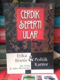 Cerdik Seperti Ular: Etika Bisnis & Politik Kantor