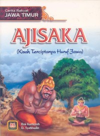 Cerita Rakyat Jawa Timur: Ajisaka [Kisah Terciptanya Huruf Jawa]