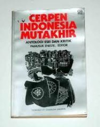 Cerpen Indonesia Mutakhir: Antalogi Esei & Kritik