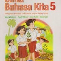 Cinta Bahasa Kita [5] : Pelajaran Bahasa Indonesia Kelas V SD