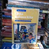 Cinta Bahasa Kita [6] : Pelajaran Bahasa Indonesia untuk SD Kelas VI