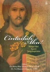 Cintailah Aku! Belajar dari Ajaran Sang Inspirator