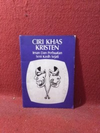 Ciri Khas Orang kristen : Iman dan Perbuatan Kasih Sejati