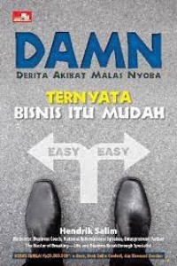 D.A.M.N Ternyata Bisnis itu Mudah : Derita Akibat Malas Nyoba