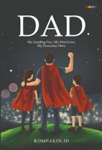 @Dad [My Guiding Star, My Firt Love, My Everyday Hero]