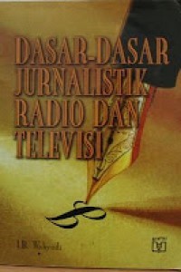 Dasar-dasar Jurnalistik Radio & Televisi