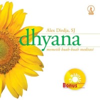 Dhyana: Memetik Buah-buah Meditasi