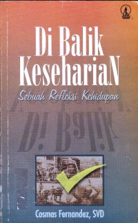 Di Balik Keseharian : Sebuah Refleksi Kehidupan