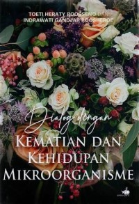 Image of Dialog Dengan Kematian & Kehidupan Mikroorganisme