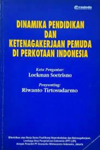 Dinamika Pendidikan dan Ketenagakerjaan Pemuda di Perkotaan Indonesia