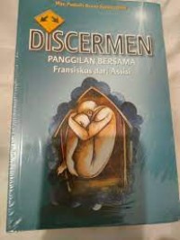 Discermen : Panggilan Bersama Fransiskus dari Assisi