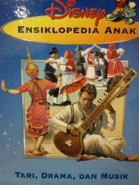 Disney Ensiklopedia Anak : Tari, Drama, dan Musik