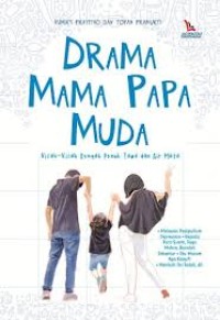 Drama Mama Papa Muda - Kisah - Kisah Renyah Penuh Tawa & Air Mata