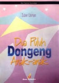 Dua Puluh Dongeng Anak-anak : Seri Sastra Nostalgia