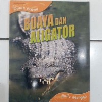 Dunia Satwa: Buaya & Aligator