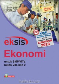 Eksis Ekonomi [Jilid 2]: untuk SMP/MTs Kls. VIII [KTSP]
