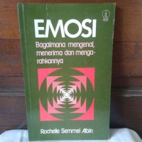 Emosi: Bagimana Mengenal, Menerima & Mengarahkannya