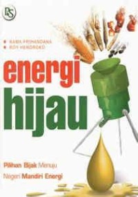 Energi Hijau: Pilihan Bijak Menuju Negeri Mandiri Energi