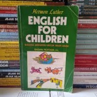 English for Children : Bahasa Inggris untuk Anak-anak Bagian Pertama A-L