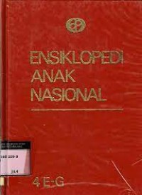 Ensiklopedi Anak Nasional [4] : E - G